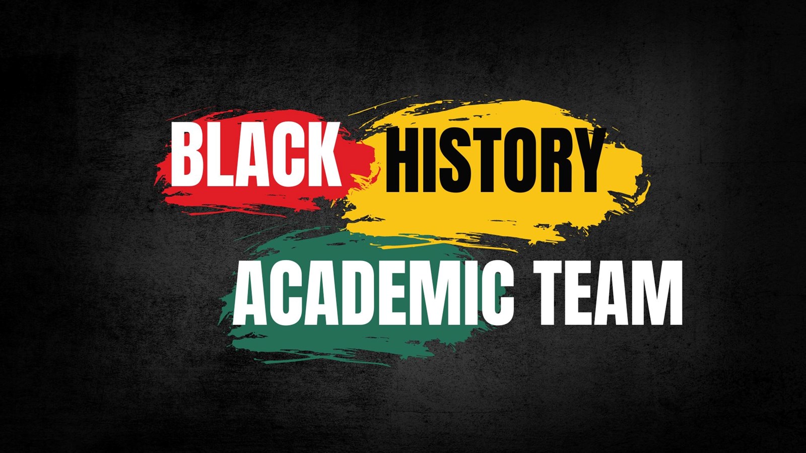 red, yellow, & green paint Black History academic team